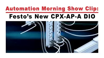 Festo Introduces the CPX-AP-A line of Distributed I/O (News Clip)